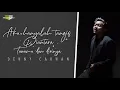 Download Lagu AKU HANYALAH TANGIS DIANTARA TAWAMU DAN DIRINYA - DENNY CAKNAN || LIRIK MUSIK VIDEO ||
