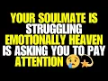 Angels Say Your Soulmate Is Struggling Emotionally — Heaven Is Asking You to Pay Attention 😢💫