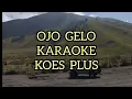 Download Lagu OJO GELO ❗❗KOES PLUS KARAOKE || Sus Pandawa