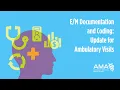 Documentation and Coding Update for Ambulatory Visits