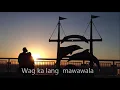 HUWAG KA LANG MAWAWALA - with Lyrics ( Ogie Alcasid )