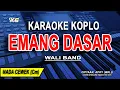 Download Lagu Karaoke Koplo Wali Band – Emang Dasar (Nada Wanita) | Tanpa Vokal