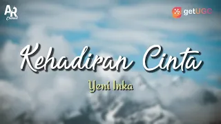 Download Lirik Lagu Kehadiran Cinta - Yeni Inka (LIRIK) MP3