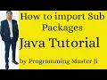 how to create and import sub package java package java sub package package in Hindi package in java