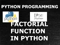Factorial Function Factorial of Numbers in Python Python