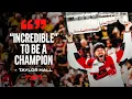 Hall explains how incredible it feels to finally be a Stanley Cup champion