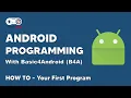 B4A Android Tutorial Writing Your First Program in B4A Basic4Android