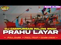 Download Lagu DJ PRAHU LAYAR STYLE PARTY BASS NGUK NGUK DERR PALING ENAK BUAT SENAM PARGOY