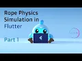 Flutter rope physics simulation tutorial Part 1
