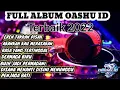 Download Lagu Full album OASHU ID terbaik 2021 @OASHUid