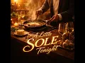 A Little Sole Tonight