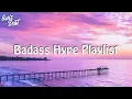 Lagu Songs that get you hyped up ~ Badass hype playlist