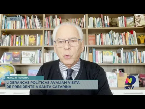Moacir Pereira comenta a avaliação de lideranças políticas sobre a visita do presidente a SC