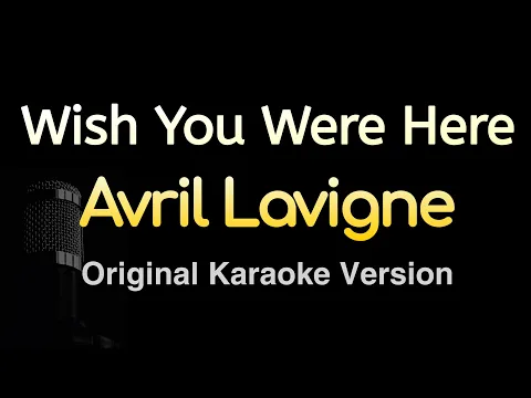 Download MP3 Wish You Were Here - Avril Lavigne (Karaoke Songs With Lyrics - Original Key)