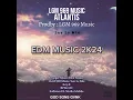 Atlantis_-_Prodby_-_LGM 969 Music/Leo Lz Mix_-_New Elektro Dance Music