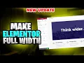 How to Make Elementor Full Width Create A Full Width Page On WordPress