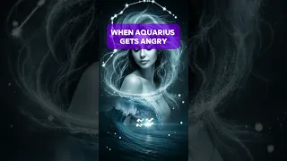 When Aquarius gets angry