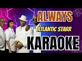 Download Lagu Atlantic Starr - Always (Karaoke Version)