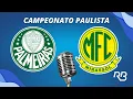 Lagu 🔴 Palmeiras x Mirassol - Campeonato Paulista - 17/01/2026 - Com Rogerio Assis e Alexandre Praetzel