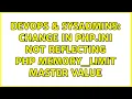 DevOps SysAdmins Change in php ini not reflecting PHP Memory - Limit Master Value