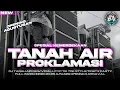 Download Lagu DJ TANAH AIR X PROKLAMASI || STYLE MIDDLE CETHUSS || NEW AMUNISI OPENING AGUSTUSAN |BK 29 PROJECT