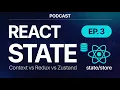 State Management in React Context vs Redux vs Zustand React Podcast EP 3