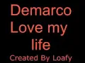 Love my life.. Demarco lyrics
