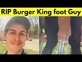 Burger King Foot Lettuce Guy Died - The Tragic Truth Behind the Meme