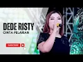 Download Lagu CINTA PELARIAN Voc DEDE RISTY I LIVE MUSIC \