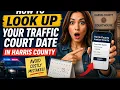 How to look up your traffic court date in Harris County