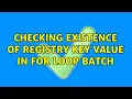Checking existence of registry key value in for loop batch