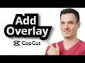 How to Add Overlay in CapCut PC - Full Tutorial