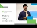 The components of Material Design Android Dev Summit 18