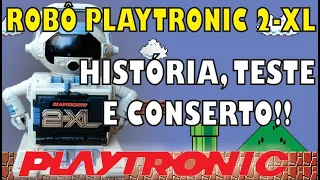 Robô PLAYTRONIC 2-XL! Breve história, teste e conserto deste ítem legal!