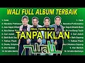 Download Lagu List lagu terbaik WALI TANPA IKLAN | full album nostalgiaTERBARU