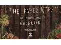 Download Lagu The Paper Kites - Woodland (Full EP Stream)