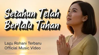 setahun telah berlalu tuhan lagu rohani terbaru spesial akhir tahun official lyrics video
