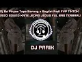 Download Lagu Dj Ba Pinjam Tape Barang x Angkat Padi