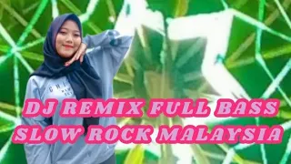 Download DJ REMIX FULL BASS SLOW ROCK MALAYSIA MP3