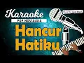 Karaoke HANCUR HATIKU - Nia Daniaty (Nada Wanita)