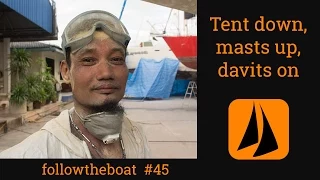 Esper Refit 45 – tent down, masts up, davits on