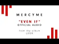 MercyMe - Even If (Audio)