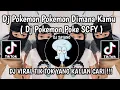 Download Lagu DJ POKEMON POKEMON DIMANA KAMU KU INGIN MENCARIMU || DJ POKEMON POKE SCFY VIRAL TIKTOK TERBARU 2024