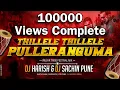 Thillele PulleRanguma Dj Song | DJ Harish \u0026 DJ Sachin Pune | 2023 | #trending