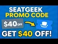 SeatGeek Promo Code 2025 Get 40 OFF Instantly All Working Codes Secret Discounts