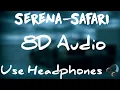 Lagu Serena-Safari (8D Audio BASS BOOSTED 🔊)/Use Headphones 🎧/