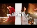 Lagu Haseeb Haze | Haathon Mein Tere {OFFICIAL VIDEO}