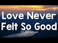 Download Lagu Michael Jackson - Love Never Felt So Good [Lyrics]