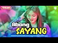 Download Lagu ABANG SAYANG - Dangdut Gacor Viral || REMIX TERBARU 2024 ||