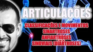 Articulações: Sinartroses, Anfiartroses e Sinoviais - Classificação e movimentos - VideoAula 035